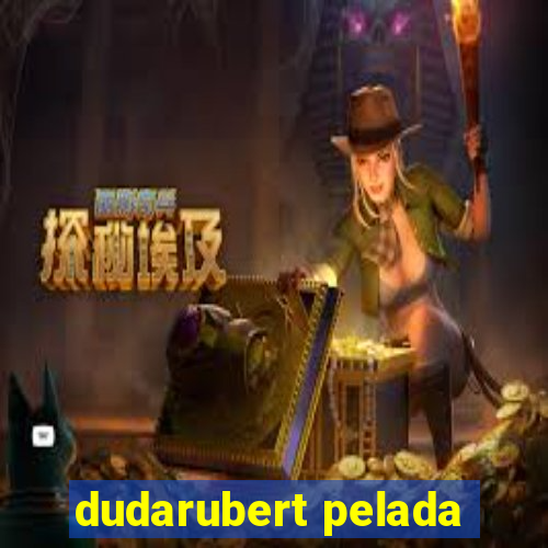 dudarubert pelada